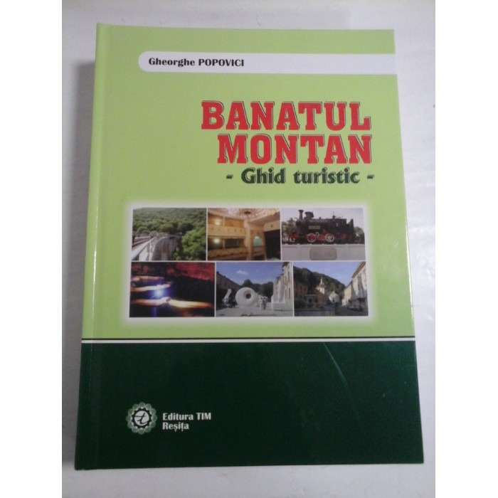 BANATUL  MONTAN  - Ghid turistic - Gheorghe  POPOVICI  